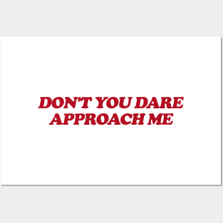 Don't You Dare Approach Me, Soft Unisex T-Shirt, Funny Shirt, Y2K Style, 2000s Posters and Art